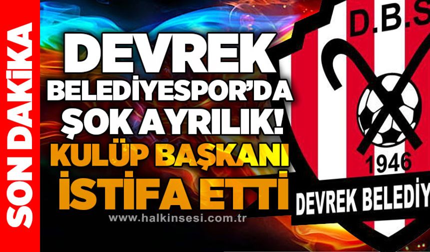 Devrek Belediyespor'da şok istifa: Kulüp Başkanı istifa etti!