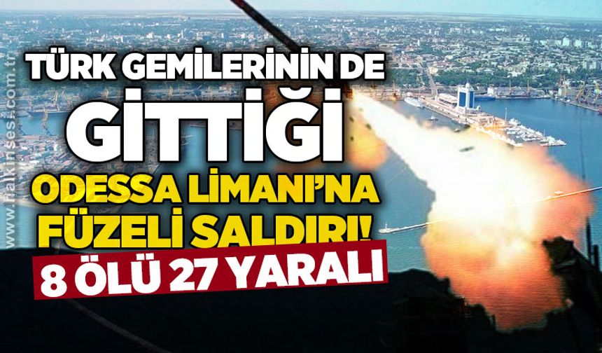 Rusya'dan Karadeniz kıyısındaki Odessa'ya saldırı: 8 ölü, 27 yaralı