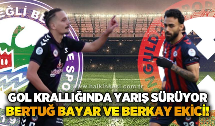 Gol krallığında yarış sürüyor…Bertuğ Bayar ve Berkay Ekici!