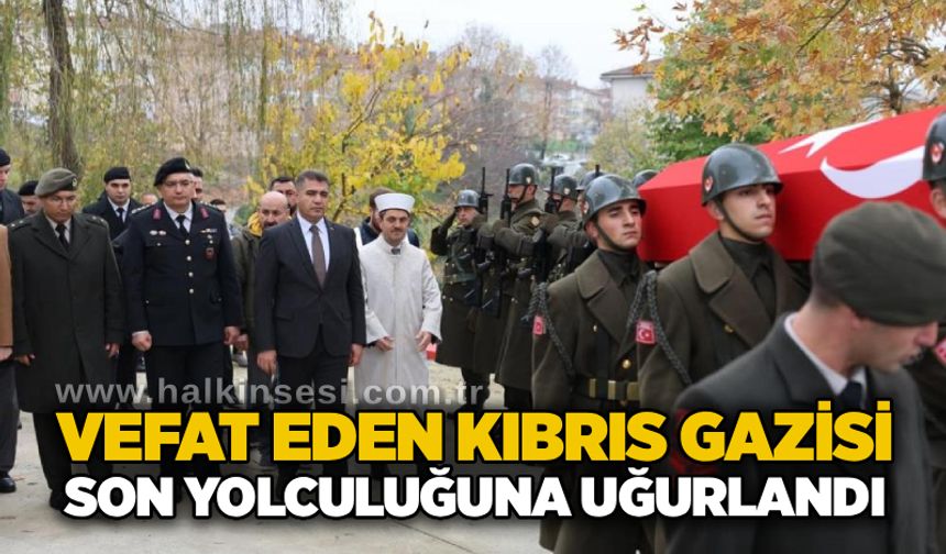 Vefat eden Kıbrıs gazisi son yolculuğuna uğurlandı
