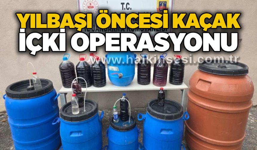 Yılbaşı öncesi kaçak içki operasyonu