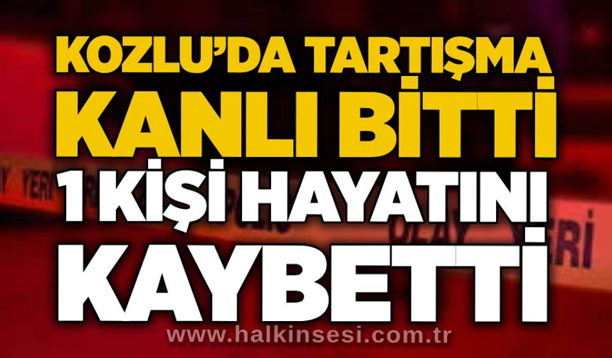 Kozlu’da tartışma kanlı bitti: 1 kişi hayatını kaybetti