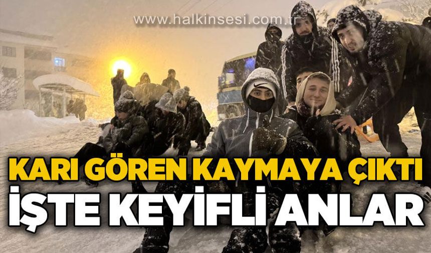 Karı gören kaymaya çıktı: İşte keyifli anlar