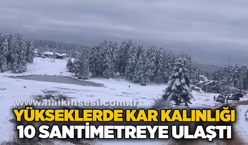 Yükseklerde kar kalınlığı 10 santimetreye ulaştı