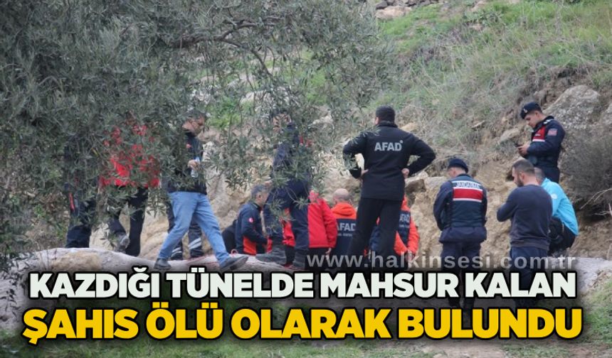 Kazdığı tünelde mahsur kalan şahıs ölü olarak bulundu