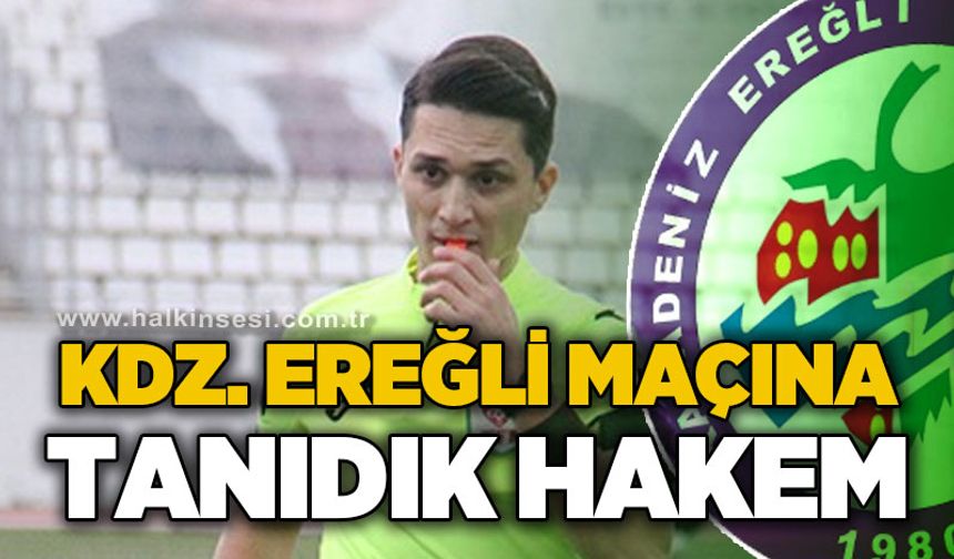 Ereğli maçına tanıdık hakem!