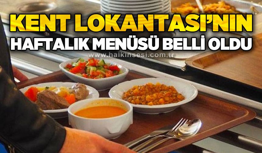 Kent Lokantası'nın haftalık menüsü belli oldu