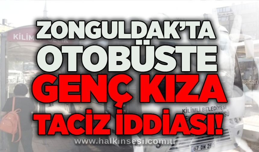 Zonguldak’ta otobüste genç kıza taciz iddiası!