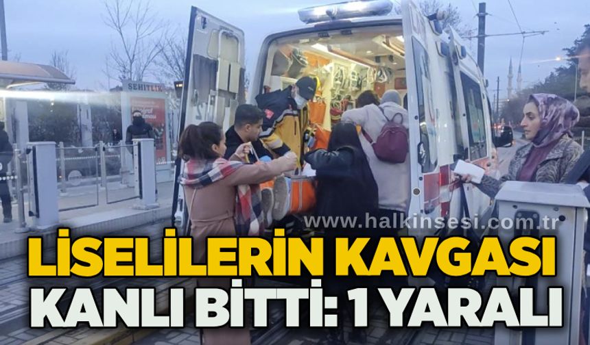 Liselilerin kavgası kanlı bitti: 1 yaralı