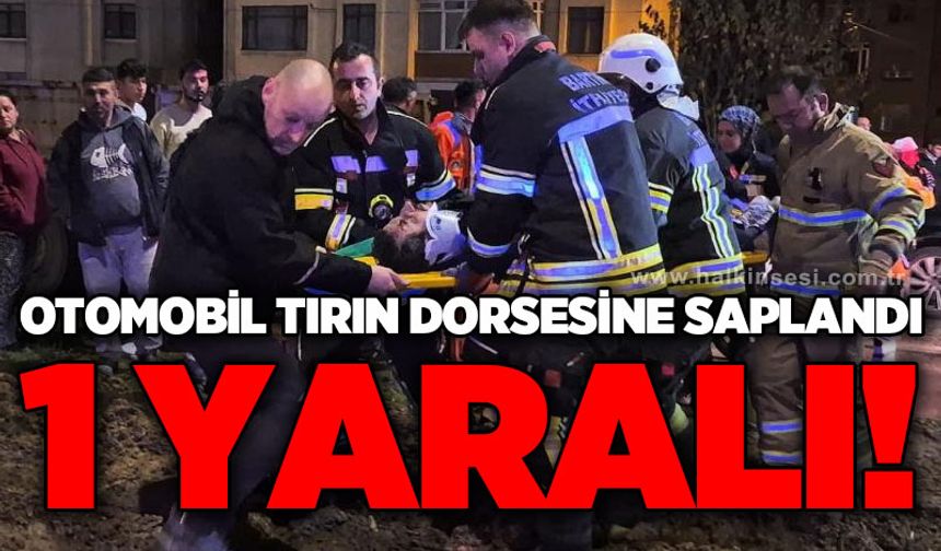 Otomobil tırın dorsesine saplandı:1 yaralı