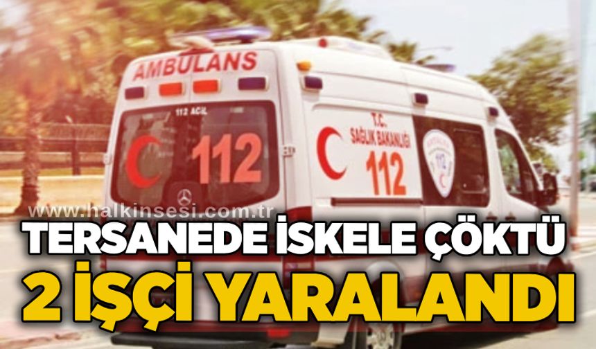 Tersanede iskele çöktü: 2 işçi yaralandı