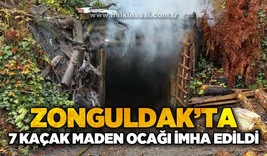 Zonguldak’ta 7 kaçak maden ocağı imha edildi