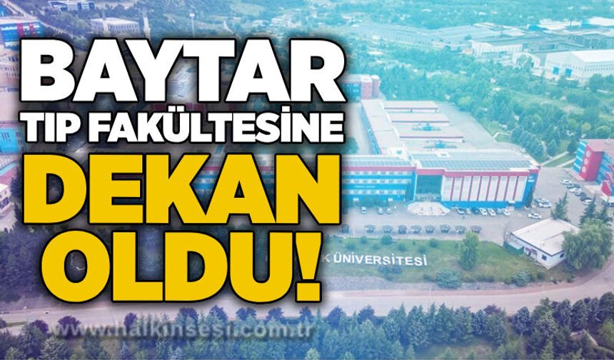 Baytar Tıp Fakültesine dekan oldu!