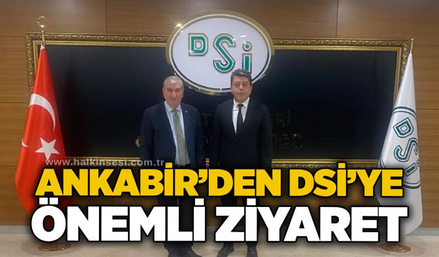 ANKABİR’den DSİ’ye önemli ziyaret