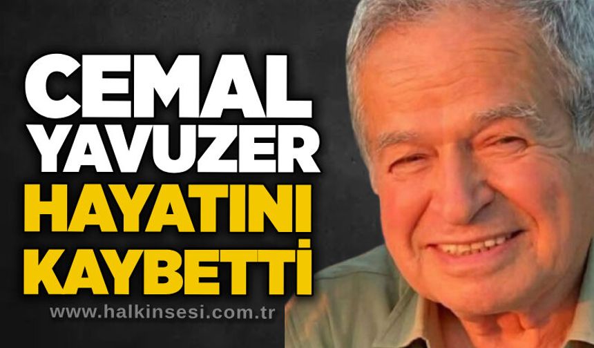 Cemal Yavuzer hayatını kaybetti
