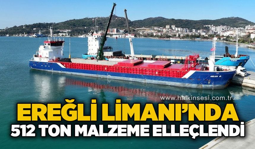 Kdz. Ereğli Limanı'nda 512 ton malzeme elleçlendi