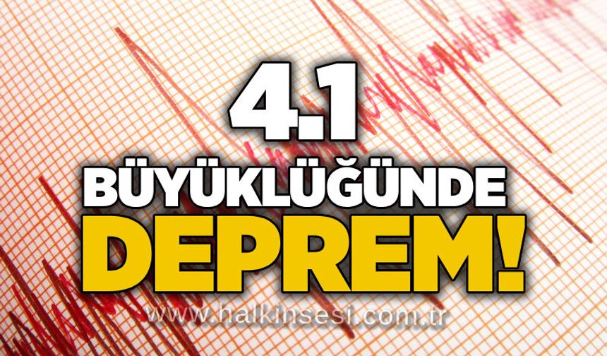 4.1 büyüklüğünde deprem!