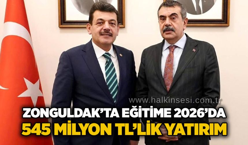 Zonguldak’ta eğitime 2026’da 545 milyon TL’lik yatırım