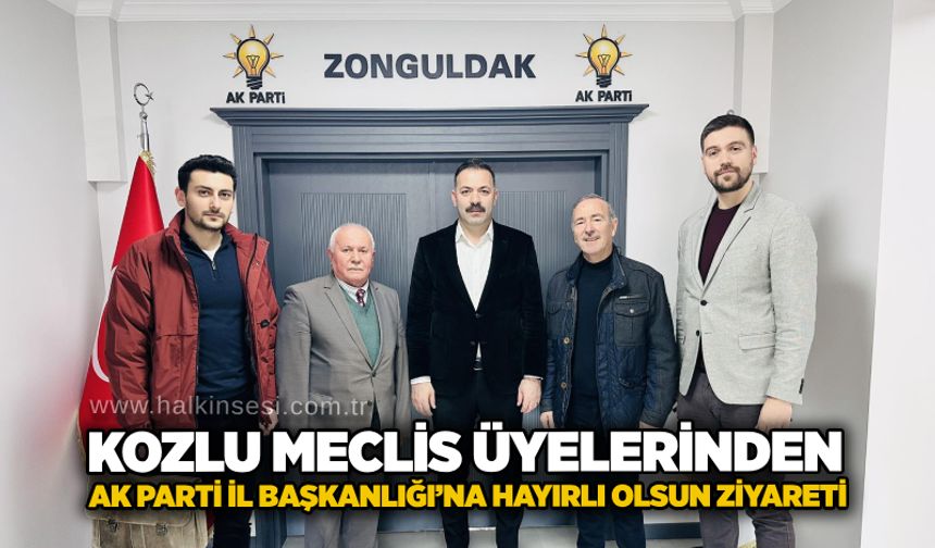 Kozlu Meclis üyelerinden AK Parti İl Başkanlığı’na hayırlı olsun ziyareti