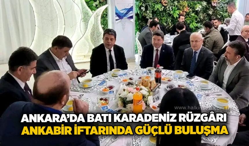 Ankara’da Batı Karadeniz rüzgârı: ANKABİR İftarında güçlü buluşma