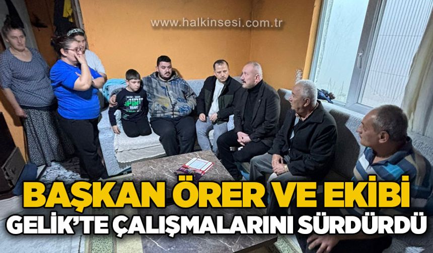 Atakan Örer ve ekibi Gelik'te çalışmalarını sürdürdü