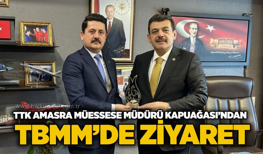 TTK Amasra Müessese Müdürü Kapuağası’ndan TBMM’de ziyaret