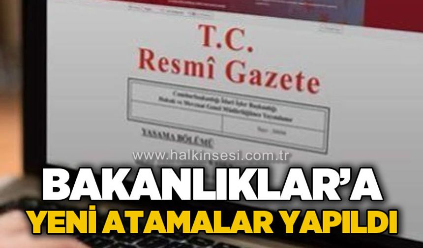 Resmi Gazete'de atama kararları: Bakan Yardımcıları değişti