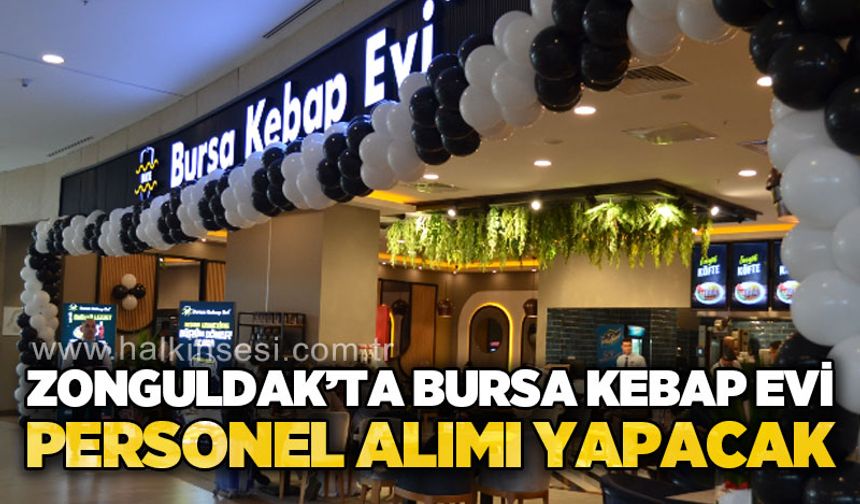 Zonguldak’ta Bursa Kebap Evi Personel Alımı Yapacak