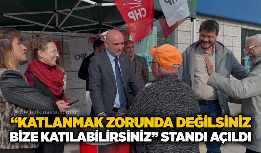 “Katlanmak zorunda değilsiniz, bize katılabilirsiniz” standı açıldı