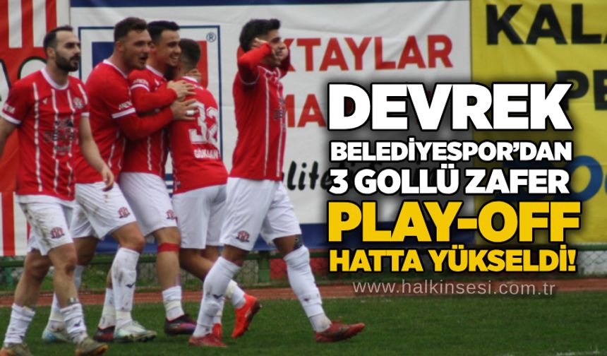 Devrek Belediyespor’dan 3 gollü zafer: Play-off hatta yükseldi!