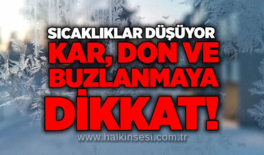 Sıcaklıklar düşüyor: Kar, don ve buzlanmaya dikkat