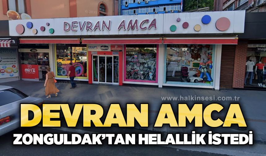 Devran Amca Zonguldak'tan helallik istedi