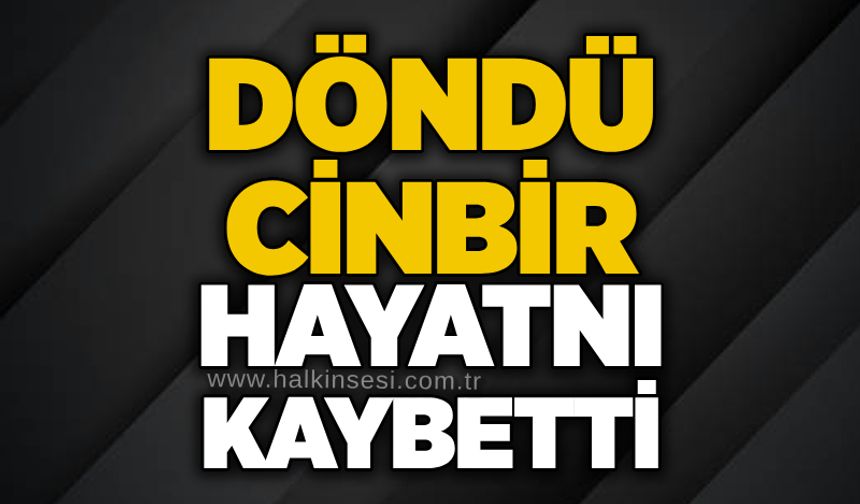 Döndü Cinbir hayatnı kaybetti