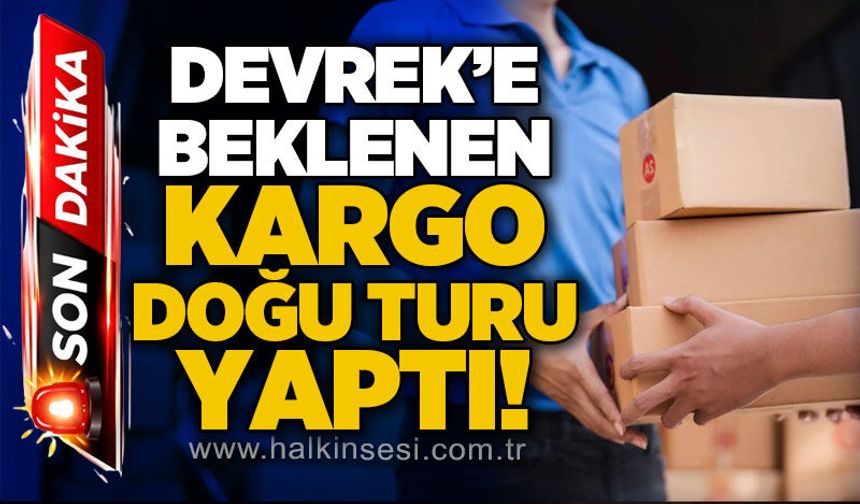 Devrek'e beklenen kargo Doğu Turu yaptı!