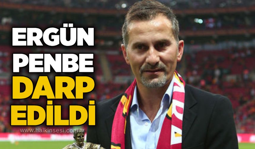 Ergün Penbe darp edildi...
