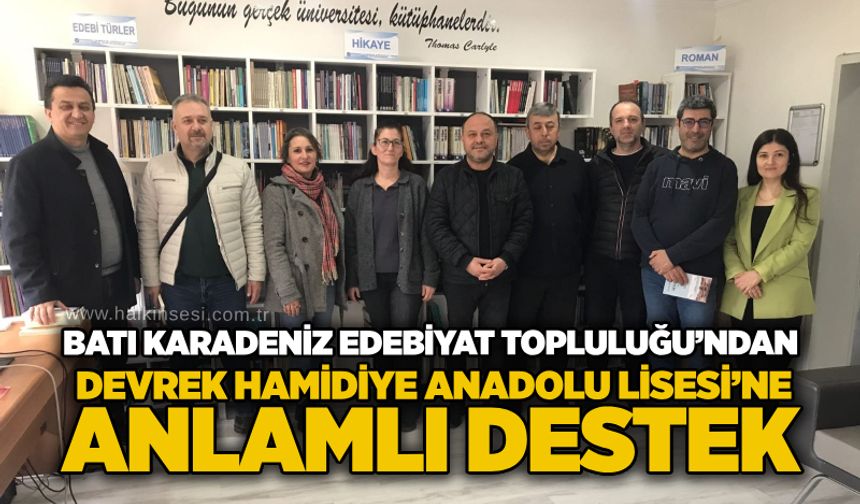 Batı Karadeniz Edebiyat Topluluğu’ndan Devrek Hamidiye Anadolu Lisesi’ne anlamlı destek
