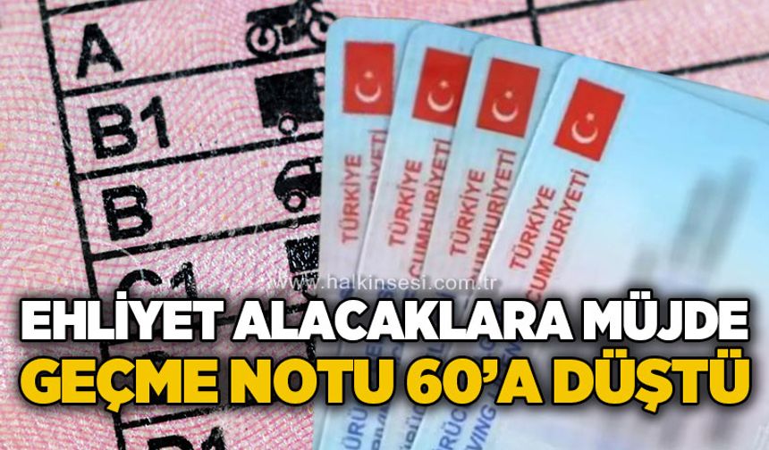 Ehliyet alacaklara iyi haber: Geçme notu 60'a düşürüldü
