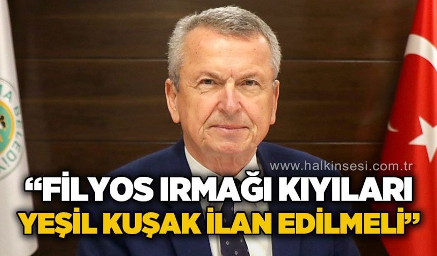 Bülent Kantarcı: “Filyos Irmağı kıyıları yeşil kuşak ilan edilmeli"