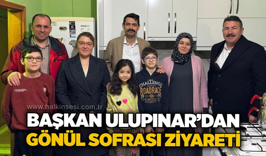 Başkan Ulupınar’dan gönül sofrası ziyareti