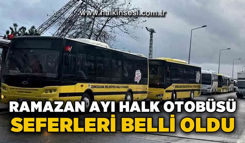 Ramazan ayı Halk Otobüsü seferleri belli oldu