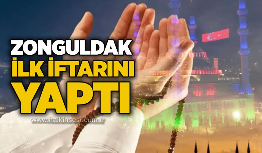 Zonguldak ilk iftarını yaptı