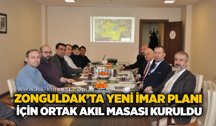 Zonguldak’ta yeni imar planı için ortak akıl masası kuruldu