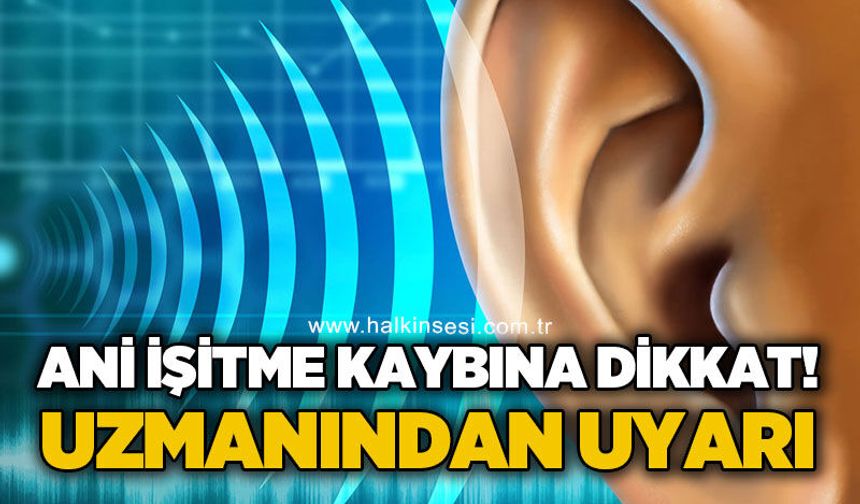 Ani işitme kaybında zamanla yarışılıyor!