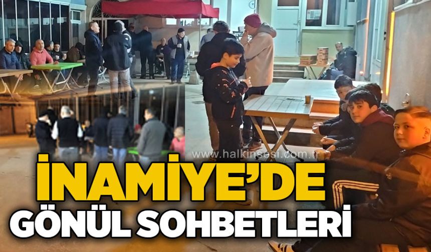 İnamiye'de gönül sohbetleri: Ramazan atmosferini yaşıyorlar