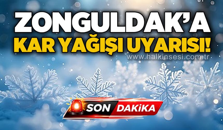 Zonguldak'a kar yağışı uyarısı!