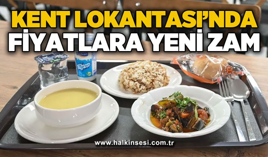 Kent Lokantası'nda fiyatlara yeni zam