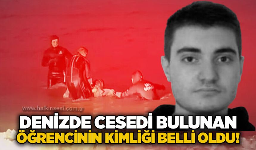 Denizde cesedi bulunan öğrencinin kimliği belli oldu!