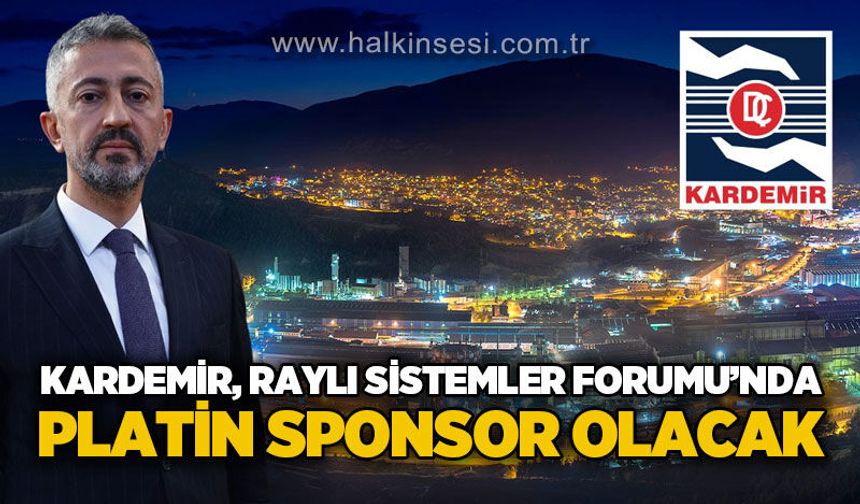 Kardemir, Türkiye Raylı Sistemler Forumu'nda "Platin Sponsor" olacak