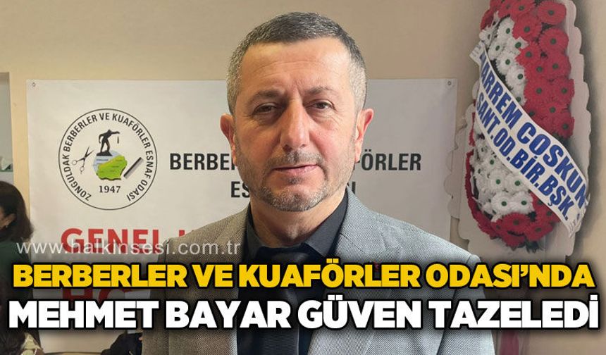 Berber ve Kuaförler Odası’nda Mehmet Bayar güven tazeledi