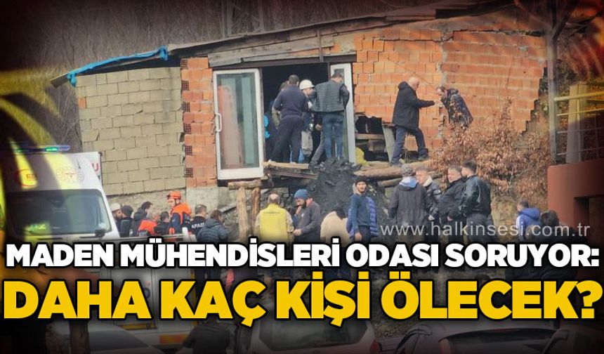 TMMOB’dan maden ocağında göçükle ilgili açıklama: Daha kaç kişi ölecek?